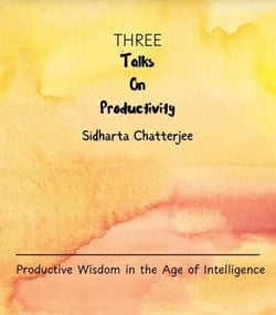 Three Talks on Productivity - Productivity Series, #1