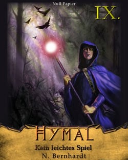 Der Hexer von Hymal, Buch IX: Kein leichtes Spiel - Fantasy Made in Germany
