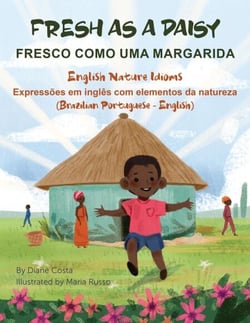 Fresh As a Daisy (Brazilian Portuguese-English) - Language Lizard Bilingual Idioms