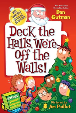 My Weird School Special: Deck the Halls, We're Off the Walls! - A Christmas Holiday Book for Kids