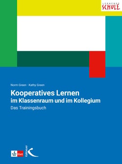 Kooperatives Lernen im Klassenraum und im Kollegium - Das Trainingsbuch