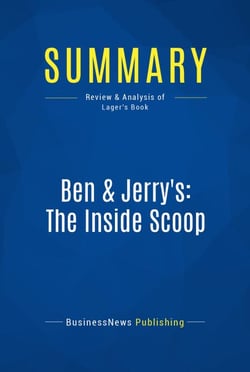 Summary: Ben &amp; Jerry's: The Inside Scoop - Review and Analysis of Lager's Book