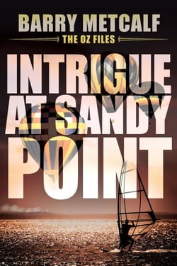 Intrigue at Sandy Point - The Oz Files, #2