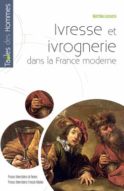 Ivresse et ivrognerie - Dans la France moderne