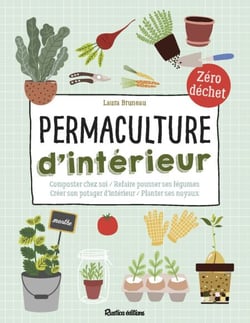 Permaculture d'intérieur - Composter chez soi - Refaire pousser ses légumes - Créer son potager d'intérieur - Planter ses noyaux