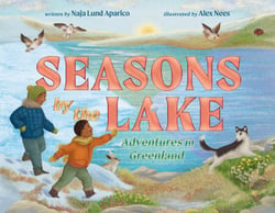 Seasons by the Lake - Adventures in Greenland