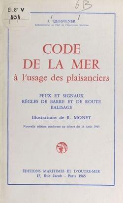 Code de la mer à l'usage des plaisanciers - Feux et signaux, règles de barre et de route, balisage