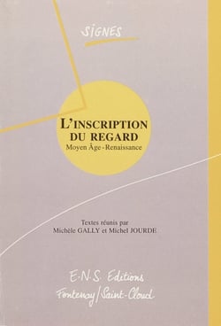L’inscription du regard - Moyen-Âge - Renaissance