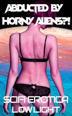 Abducted by Horny Aliens! - Horny Aliens!