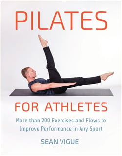 Pilates for Athletes - More than 200 Exercises and Flows to Improve Performance in Any Sport