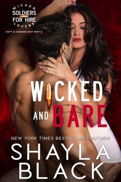 Wicked and Bare (Matt &amp; Madison, Part Two) - Wicked Lovers: Soldiers For Hire, #8