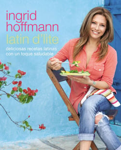 Latin D'Lite (Spanish Edition) - Deliciosas recetas latinas con un toque saludable