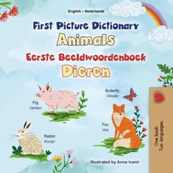 First Picture Dictionary Animals Eerste Beeldwoordenboek Dieren - English Dutch Bilingual Collection