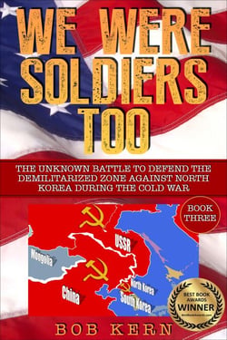 The Unknown Battle to Defend the Demilitarized Zone Against North Korea During the Cold War - We Were Soldiers Too, #3