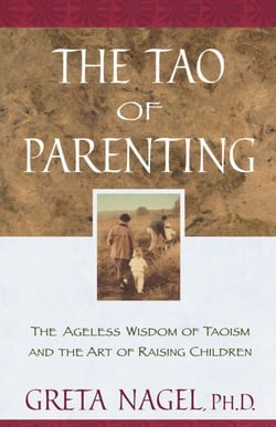 The Tao of Parenting - The Ageless Wisdom of Taoism and the Art of Raising Children