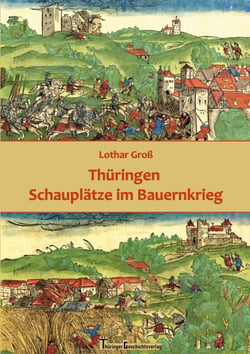 Thüringen Schauplätze im Bauernkrieg - Komprimierte Übersicht zu den Fragen Wo, Wann, Wer und Was?
