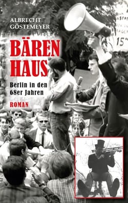 Bärenhaus - Berlin in den 68er Jahren