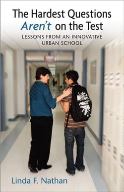 The Hardest Questions Aren't on the Test - Lessons from an Innovative Urban School