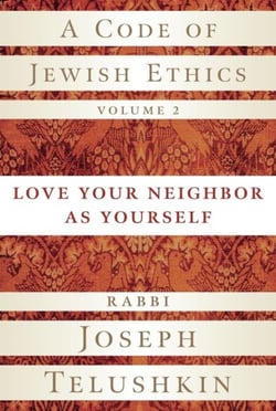 A Code of Jewish Ethics, Volume 2 - Love Your Neighbor as Yourself