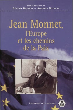 Jean Monnet - L’Europe et les chemins de la paix