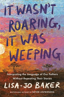 It Wasn't Roaring, It Was Weeping - Interpreting the Language of Our Fathers Without Repeating Their Stories