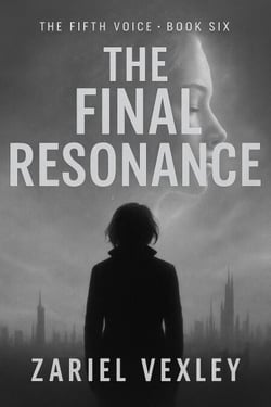 The Final Resonance - The Fifth Voice Series, #6
