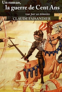 Un roman, la guerre de Cent Ans - vue par ses témoins