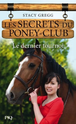 Les secrets du Poney Club - numéro 12 Le dernier tournoi - Le dernier tournoi