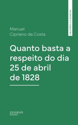 Quanto basta a respeito do dia 25 de abril de 1828