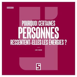 Pourquoi certaines personnes ressentent elles les énergies ?