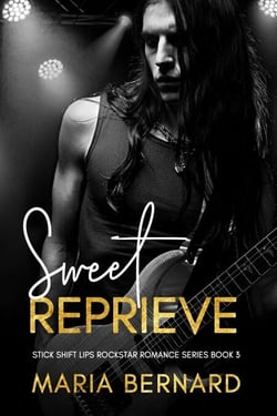 Sweet Reprieve - Stick Shift Lips Rockstar Romance, #3