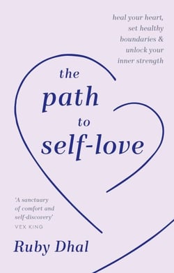 The Path to Self-Love - Heal Your Heart, Set Healthy Boundaries &amp; Unlock Your Inner Strength