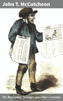 The Mysterious Stranger and Other Cartoons - Unveiling the Satirical Brilliance of an American Icon