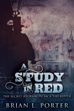 A Study In Red: The Secret Journal Of Jack The Ripper - The Study In Red Trilogy, #1