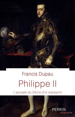 Philippe II - L'apogée du Siècle d'or espagnol - À l'apogée du siècle d'or espagnol