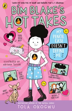 Bim Blake’s Hot Takes: My Pencil Case Doesn’t Define Me - A hilarious new series for 9-12-year-olds from a bestselling author