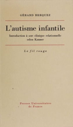 L'Autisme infantile - Introduction à une clinique relationnelle selon Kanner