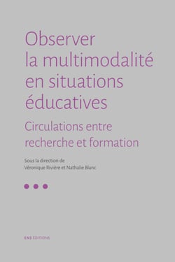 Observer la multimodalité en situations éducatives - Circulations entre recherche et formation