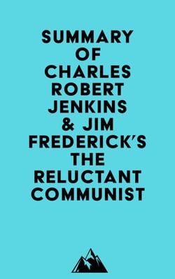 Summary of Charles Robert Jenkins &amp; Jim Frederick's The Reluctant Communist