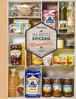 Ma petit épicerie marocaine - 50 produits décryptés, 40 recettes associées