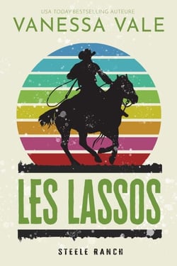 Les lassos - Steele Ranch, #5