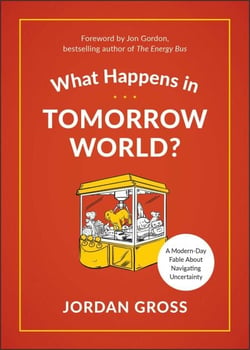 What Happens in Tomorrow World? - A Parable About Navigating Uncertainty