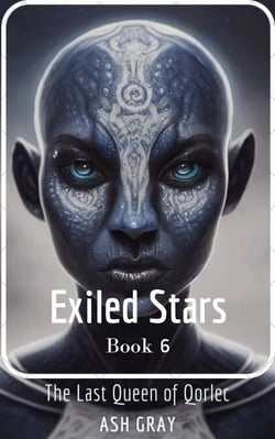Exiled Stars - The Last Queen of Qorlec, #6