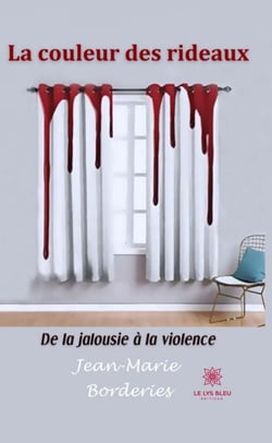 La couleur des rideaux - De la jalousie à la violence