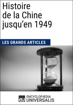Histoire de la Chine jusqu'en 1949 - Les Fiches de lecture d'Universalis