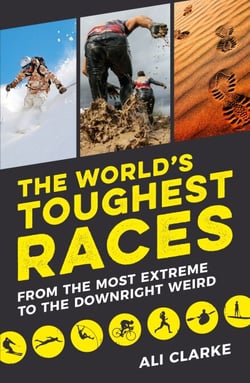 The World’s Toughest Races - From the Most Extreme to the Downright Weird
