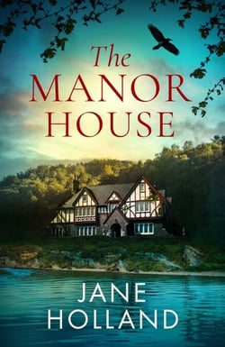 The Manor House - An unputdownable and gripping dual timeline novel set in Cornwall