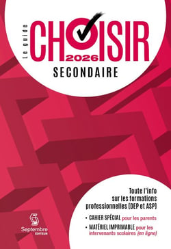Guide Choisir - Secondaire 2026 - 38e édition - Toute l'information sur les formations professionnelles (DEP et ASP)