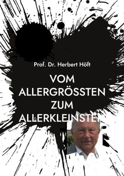 Vom Allergrößten zum Allerkleinsten - Neues Weltmodell - 2025