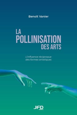 La pollinisation des arts - L’influence réciproque des formes artistiques